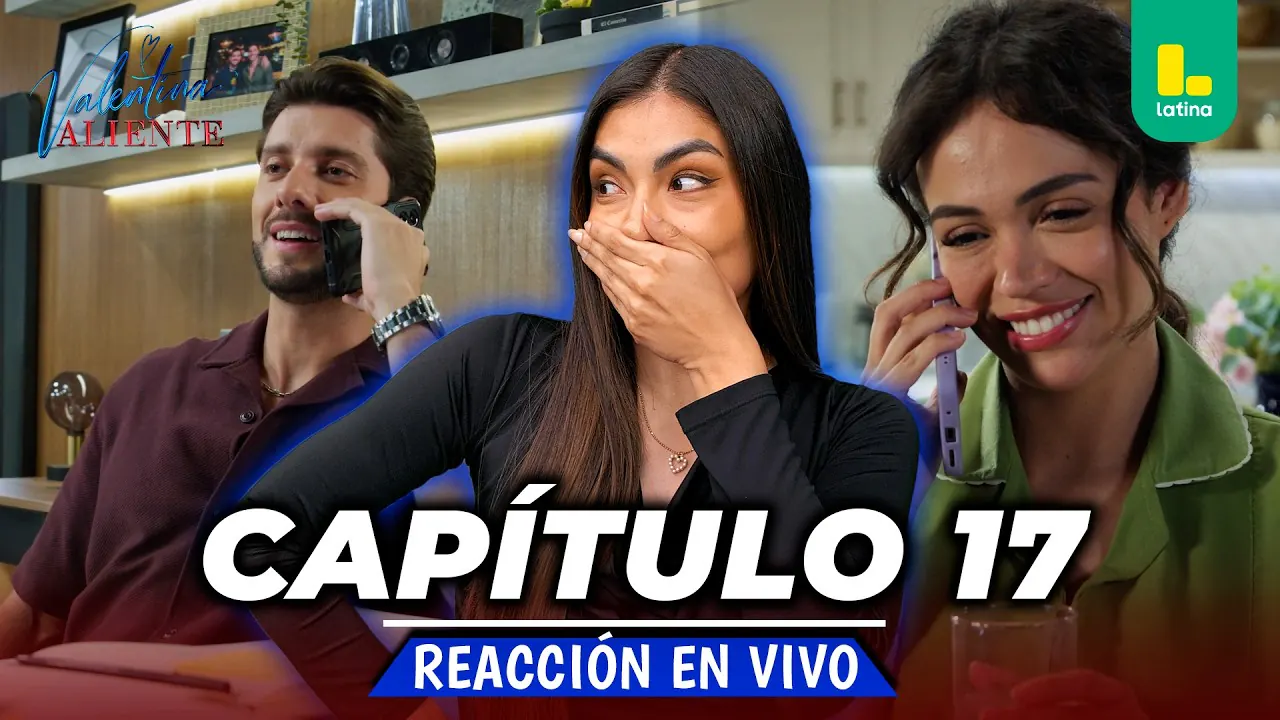 Reproducir: 🟢 REACT VALENTINA VALIENTE - CAPÍTULO 17 💕 JUEVES 26 DE MARZO | LATINA EN VIVO