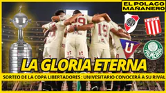 UNIVERSITARIO CONOCE A SU RIVAL EN OCTAVOS DE COPA LIBERTADORES - EL POLACO MAÑANERO