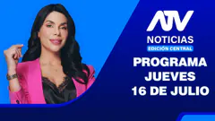 ATV Noticias Edición Central EN VIVO - 16 de Julio del 2026