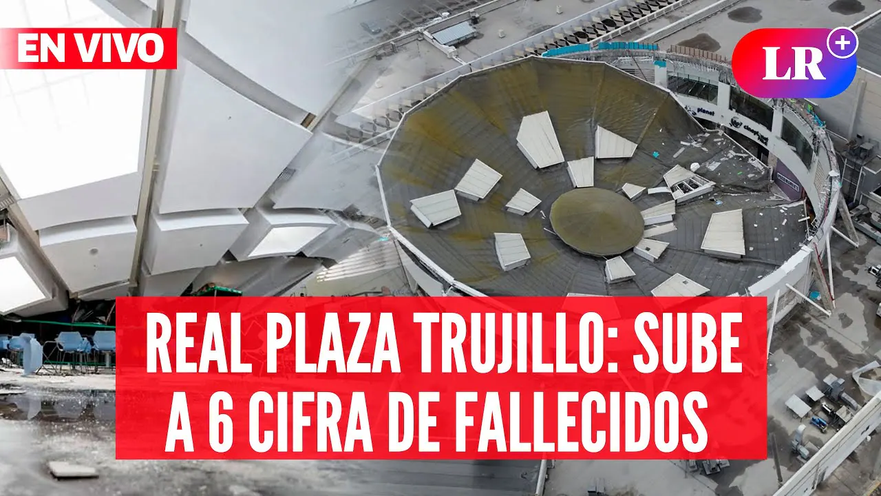 Reproducir: REAL PLAZA TRUJILLO: se eleva a 4 los fallecidos y más de 70 heridos | #EnVivoLR