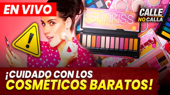 EN VIVO - ¡CUIDADO CON LOS COSMÉTICOS BARATOS! | LA CALLE NO CALLA - PROGRAMA COMPLETO
