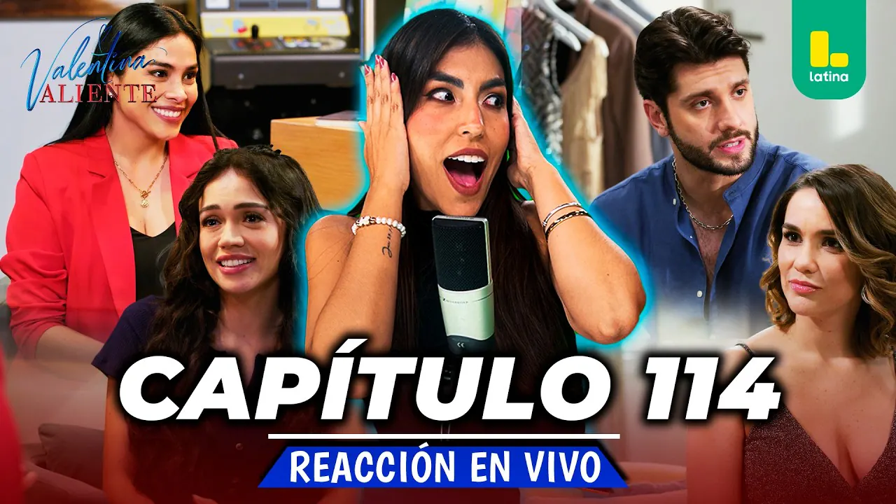 Reproducir: REACT VALENTINA VALIENTE - CAPÍTULO 114 - JUEVES 13 DE AGOSTO | EN VIVO