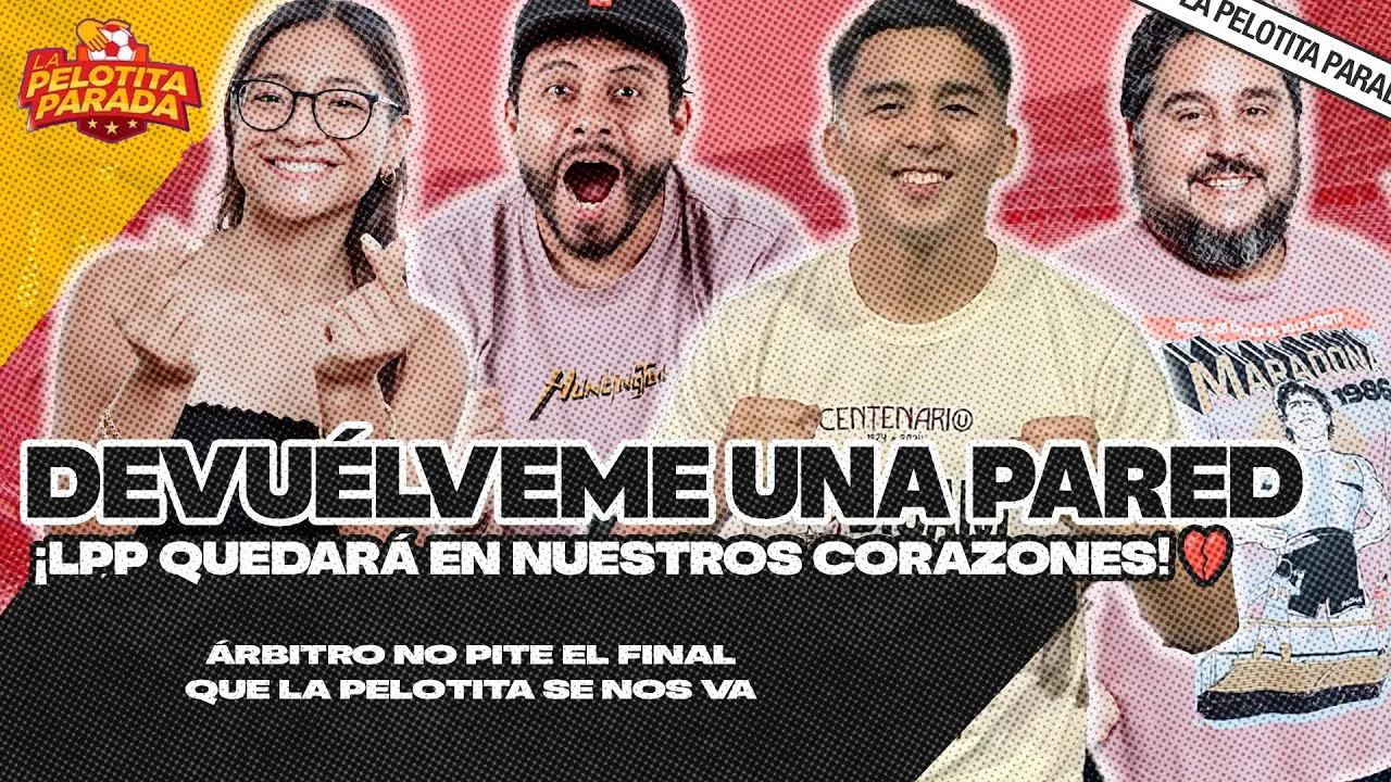 Reproducir: LPP SIEMPRE EN NUESTROS CORAZONES, CAPÍTULO FINAL 😥 | LA PELOTITA PARADA