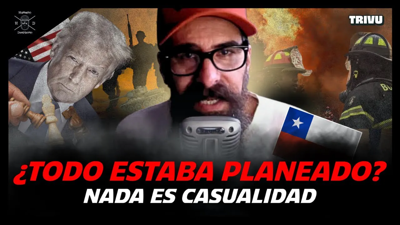 Reproducir: Incendios en Chile y Trump: poder, crisis y el “juego” político | Humano Despierto