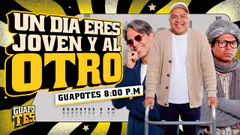 UN DÍA ERES JOVEN Y AL OTRO... | GUAPOTES