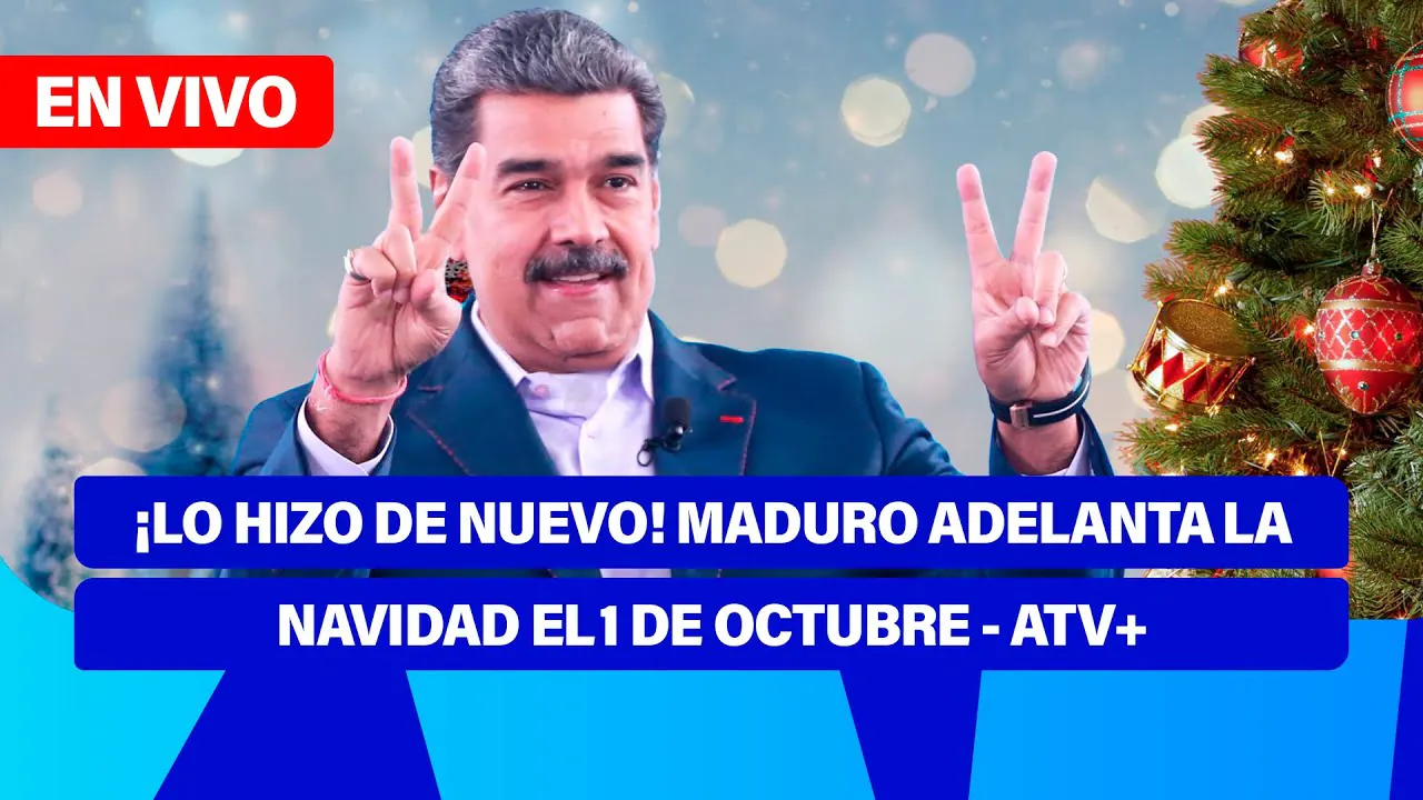 Reproducir: De 5 a 7 🎧✨ | ¡LO HIZO DE NUEVO! MADURO ADELANTA LA NAVIDAD PARA EL 1 DE OCTUBRE - ATV+