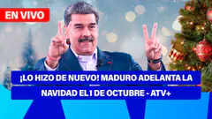 De 5 a 7 | ¡LO HIZO DE NUEVO! MADURO ADELANTA LA NAVIDAD PARA EL 1 DE OCTUBRE - ATV+