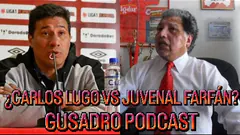 GUSADRO PODCAST: LUGO VS JUVENAL FARFAN, CHAU TATO GONZALEZ, NOVEDADES EN CIENCIANO