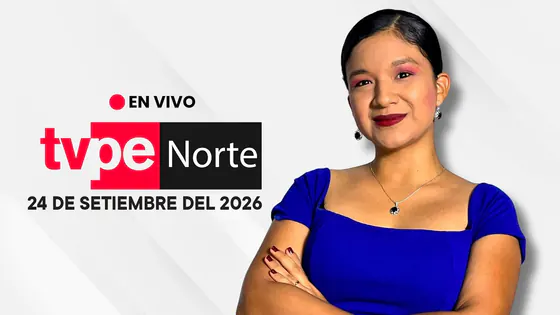 EN VIVO TVPERÚ NORTE | El noticiero de la macrorregión norte hoy 24 de setiembre del 2026