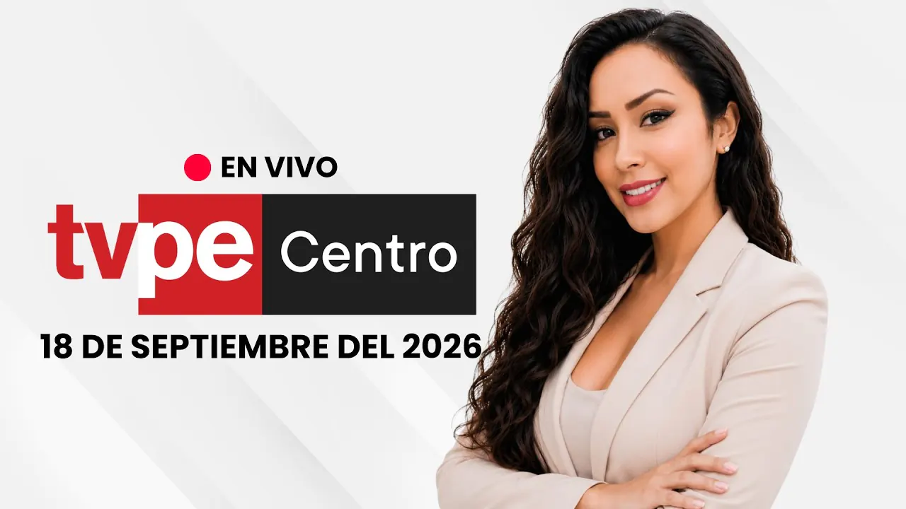 Reproducir: 🔴 TVPerú Centro EN VIVO HOY | Noticias del centro del Perú – 18 de septiembre de 2026