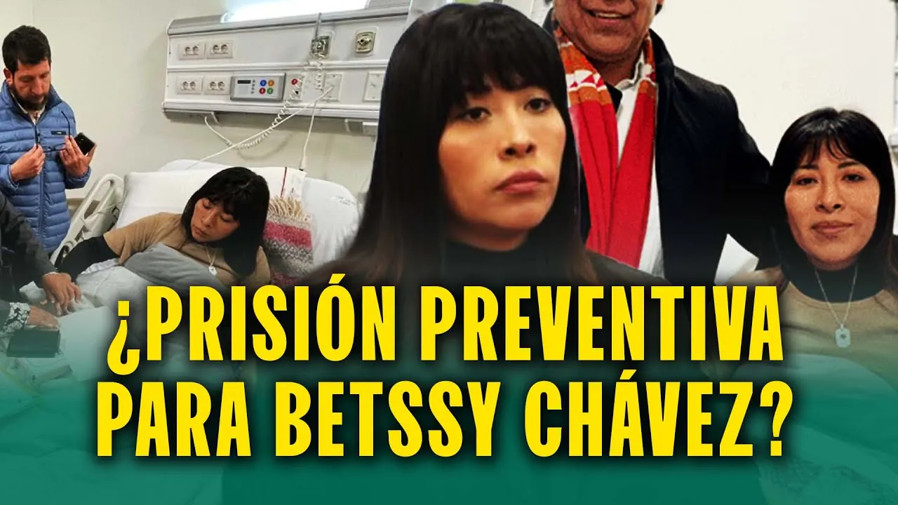 Reproducir: ¿PRISIÓN PREVENTIVA CONTRA BETSSY CHÁVEZ? PIDEN PROLONGAR PLAZO