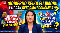 Keiko Fujimori: Reforma Tributaria y Laboral 2026 -2027