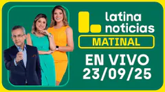 LATINA NOTICIAS: EDICIÓN MATINAL - MARTES 23 DE SETIEMBRE DEL 2025
