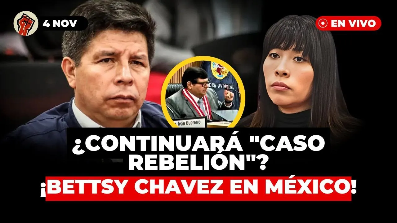 Reproducir: ¿BETSSY CHÁVEZ viaja a México? | ¿Continúa juicio por REBELIÓN? | Conflicto internacional - 04 nov