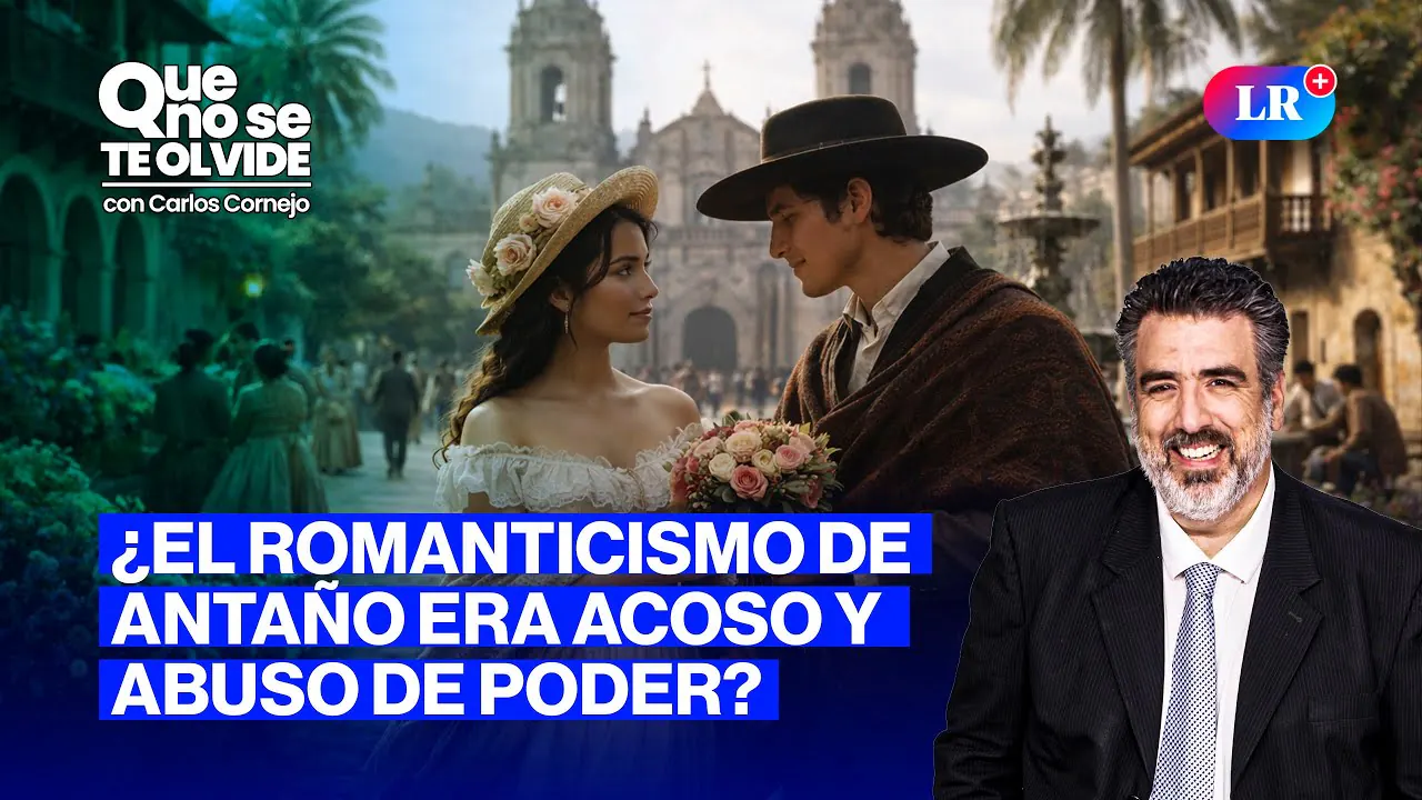 Reproducir: ROMANTICISMO ANTIGUO: ¿AMOR VERDADERO O ACOSO? | Que No Se Te Olvide con Carlos Cornejo