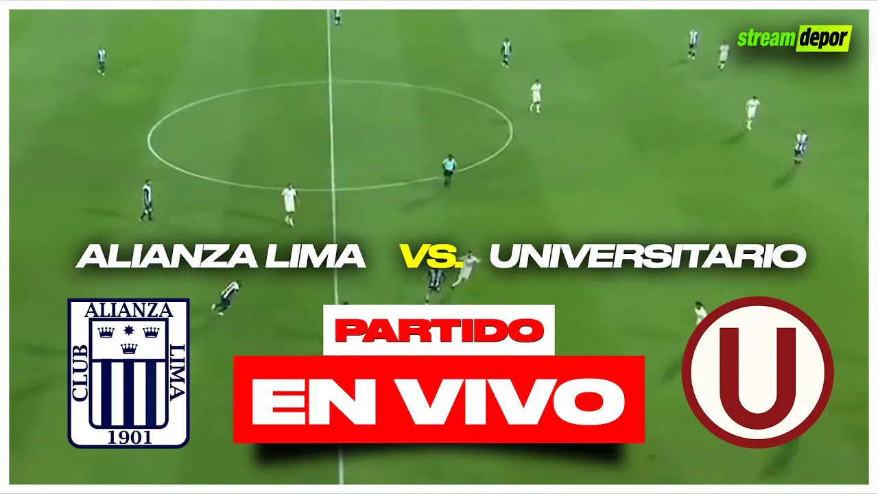 Reproducir: ALIANZA LIMA vs UNIVERSITARIO EN VIVO | FECHA 9 - LIGA 1 MAX | Stream Depor