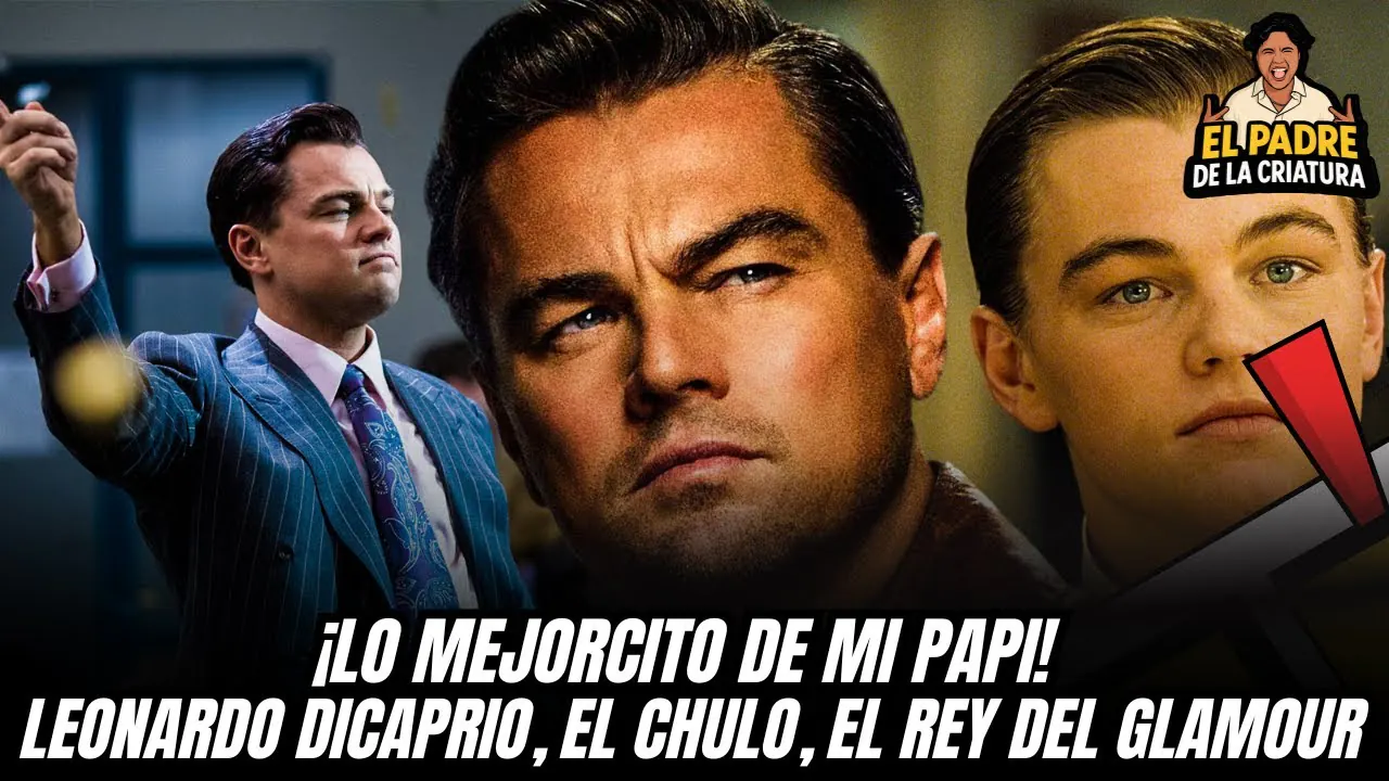 Reproducir: LEONARDO DICAPRIO: EL PAPI DE HOLLYWOOD Y SUS MEJORES PELÍCULAS SIN FILTRO – #ELPADREDELACRIATURA