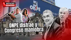 ONPE DISTRAE Y CONGRESO MANIOBRA - NOTICIAS RANDOM