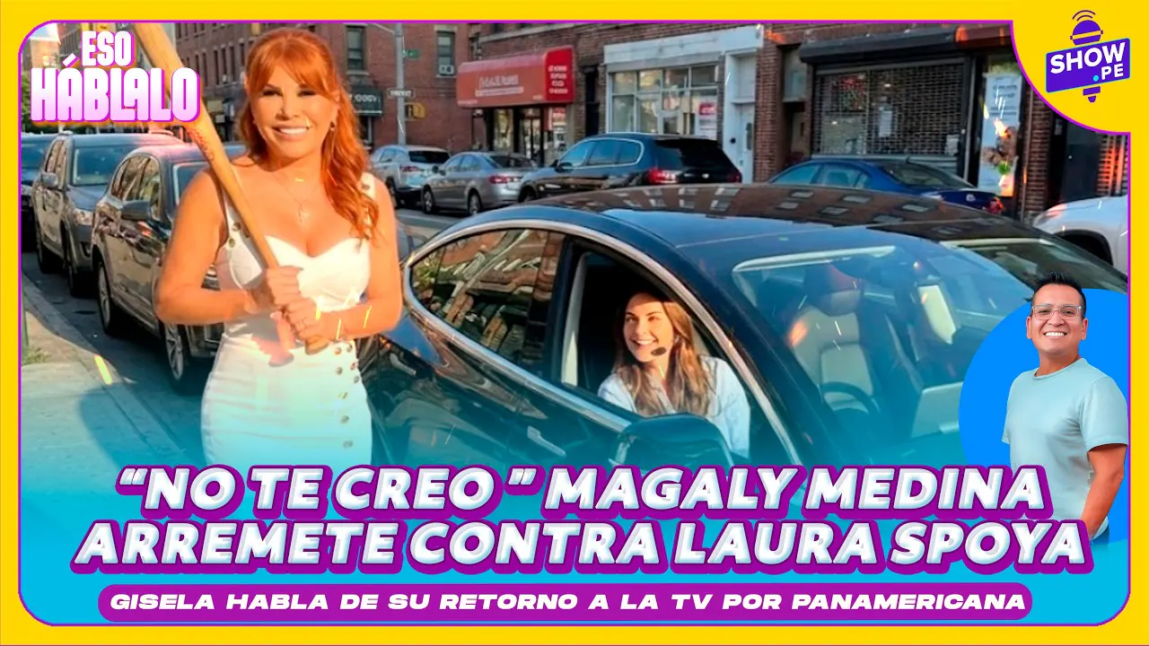 Reproducir: 🔥MAGALY ARREMETE CONTRA LAURA SPOYA: “NO TE CREO NADA”. ADEMÁS GISELA HABLA DE SU RETORNO A LA TV