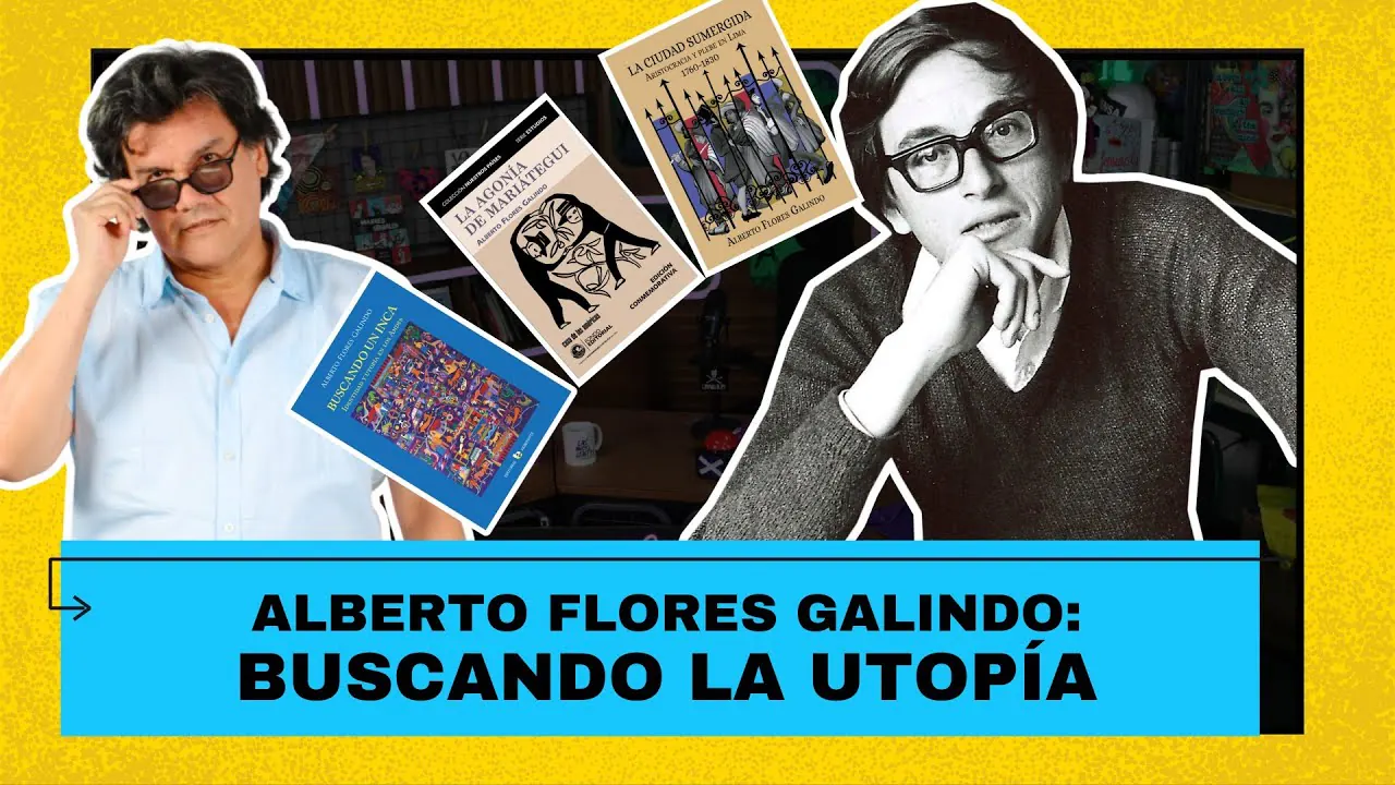 Reproducir: Alberto Flores Galindo: historia, utopía y revolución, con Manuel Burga | El Arriero