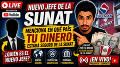 Nuevo Jefe de la SUNAT: Menciona en qué país tu dinero estará seguro de la SUNAT.
