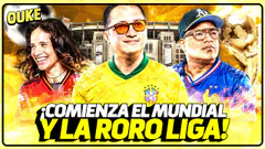 ¡COMIENZA EL MUNDIAL Y LA RORO LIGA! | OUKE