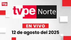 EN VIVO | TVPerú Norte: el noticiero de la macrorregión norte hoy 12 de agosto del 2025