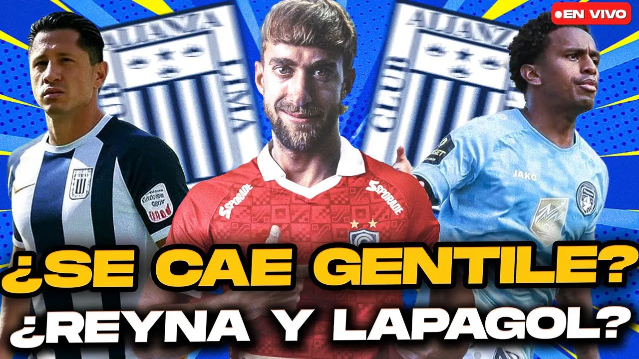 Reproducir: ¿Se CAE Gentile en Alianza Lima? ¿Yordy Reyna y Lapadula interesan?