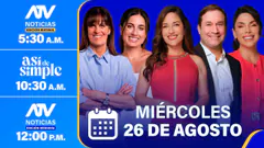 ATV Noticias E. Matinal / Así de Simple / ATV Noticias E. Mediodía - 26/08/26