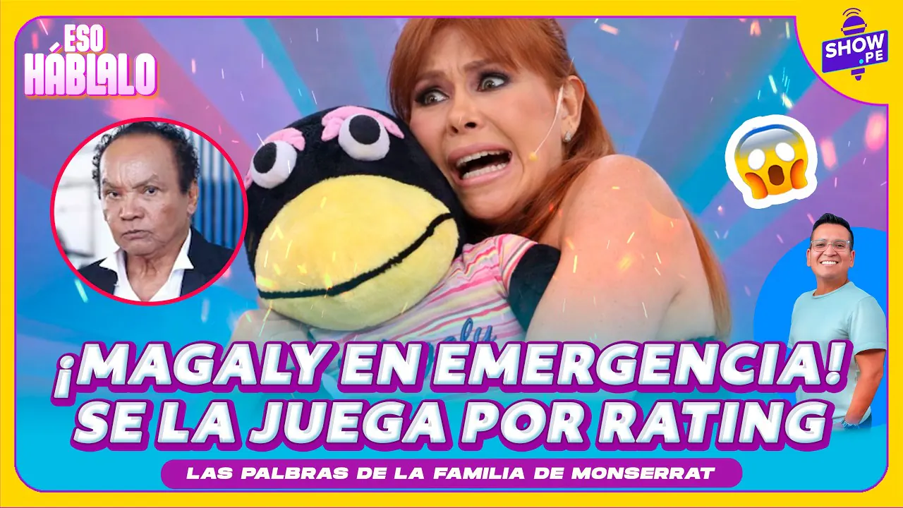 Reproducir: 🔥MAGALY EN EMERGENCIA: SE LA JUEGA POR RATING. ADEMÁS LA PALABRA DE LA FAMILIA DE MONSERRAT #showpe