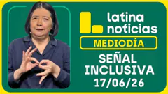 LATINA NOTICIAS MEDIODÍA SEÑAL INCLUSIVA - MIÉRCOLES 17 DE JUNIO DE 2026